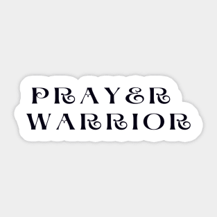 Prayer warrior Sticker